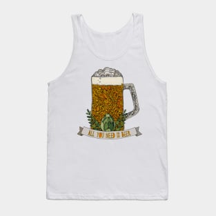 All you need is Beer Tank Top